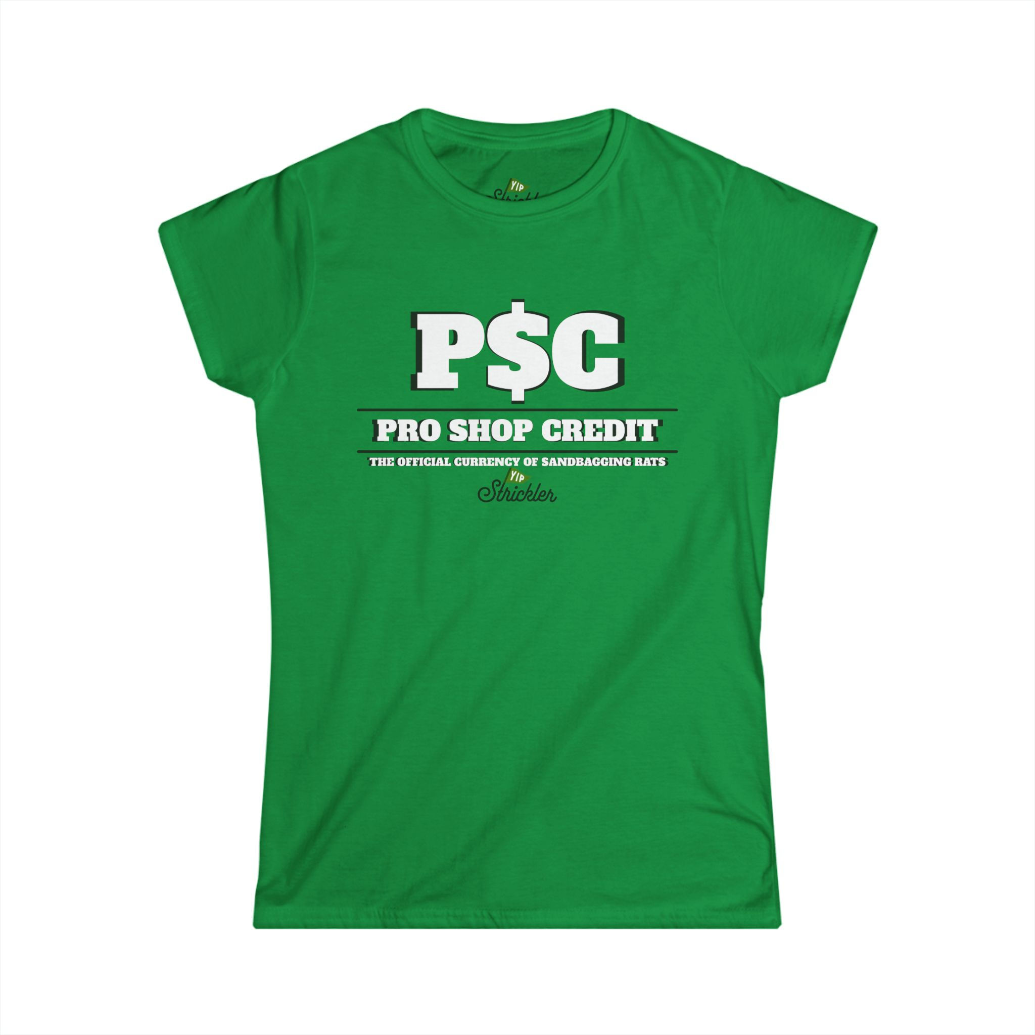 Yip Strickler "P$C" Pro Shop Credit Women's Softstyle Tee -