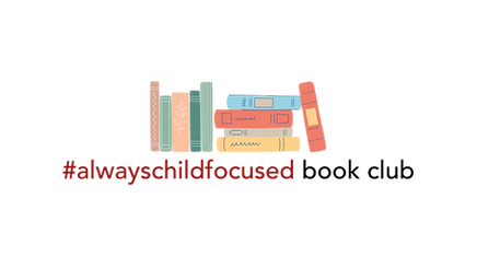 #alwayschildfocused book club-4.png