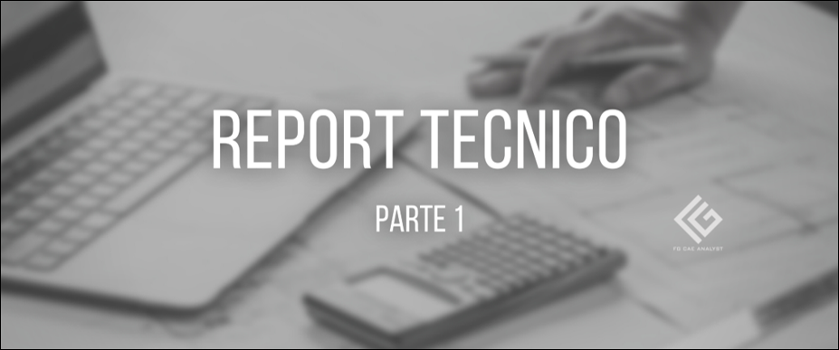 MONDO CAE - Report Tecnico Parte 1