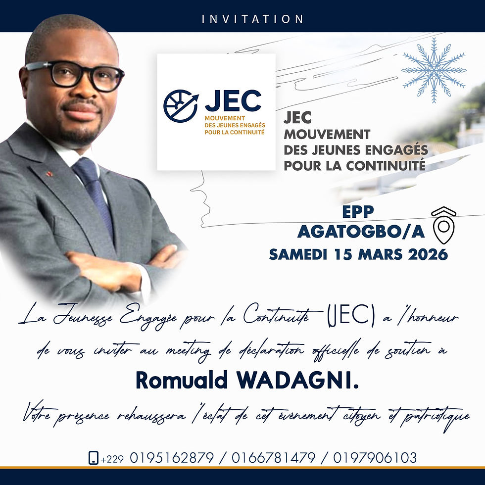 UN RENDEZ-VOUS AVEC L’HISTOIRE : LE BÉNIN DE DEMAIN SE CONSTRUIT AUJOURD'HUI !