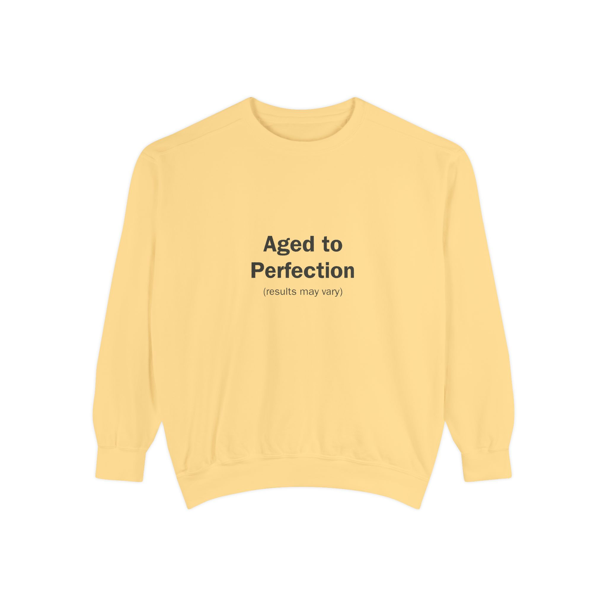 Sweatshirt Unisex "Aged to Perfection. Results may vary."