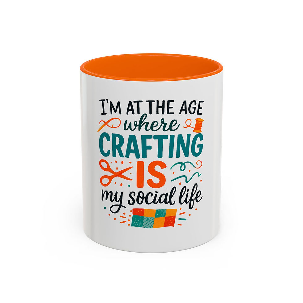 Ceramic mug with "I'm at the age where crafting is my social life"