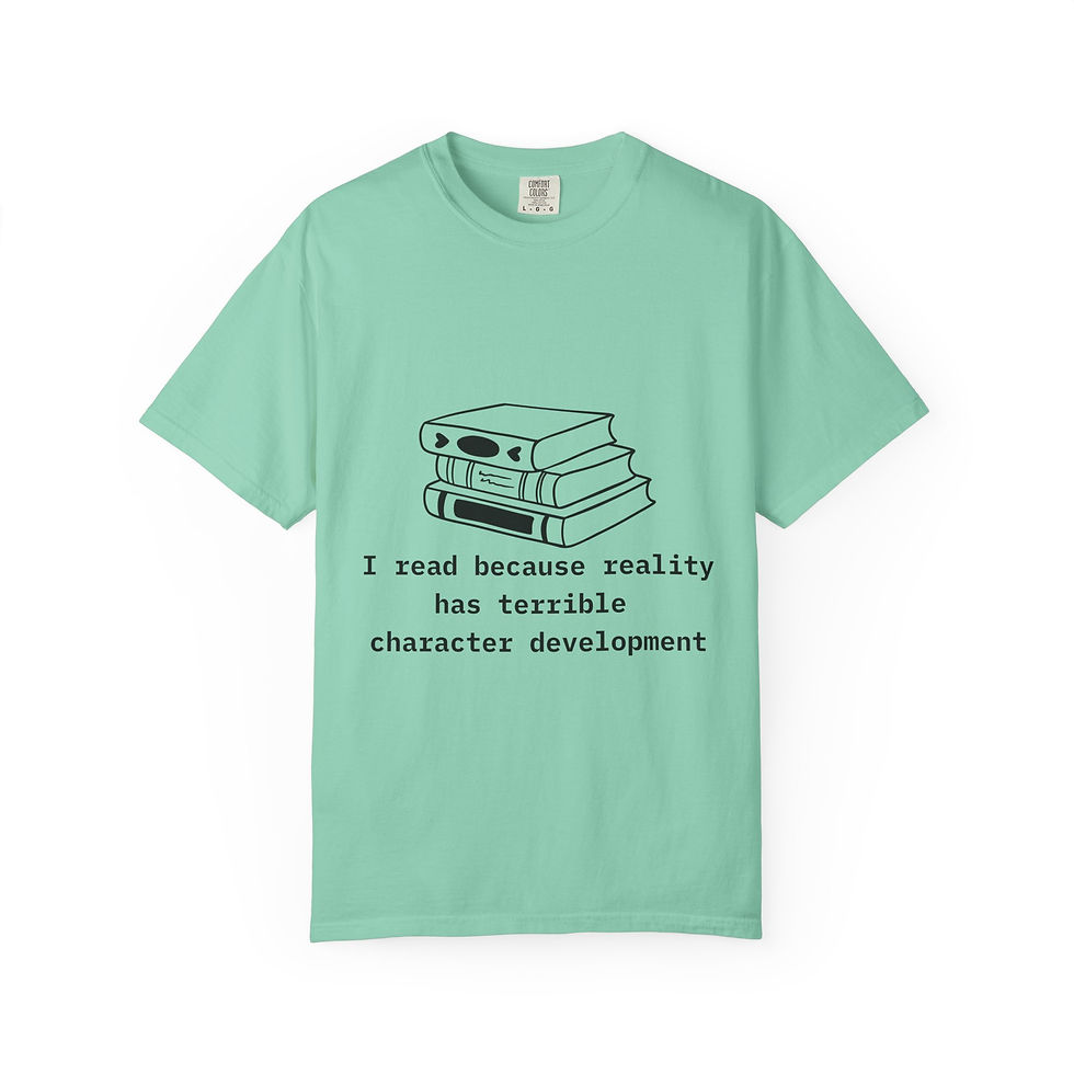 Thumbnail: Tee Unisex “I read because reality has terrible character development”