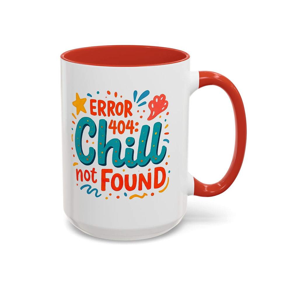 Thumbnail: Mug (450ml/15oz) "Error 404 Chill Not Found"