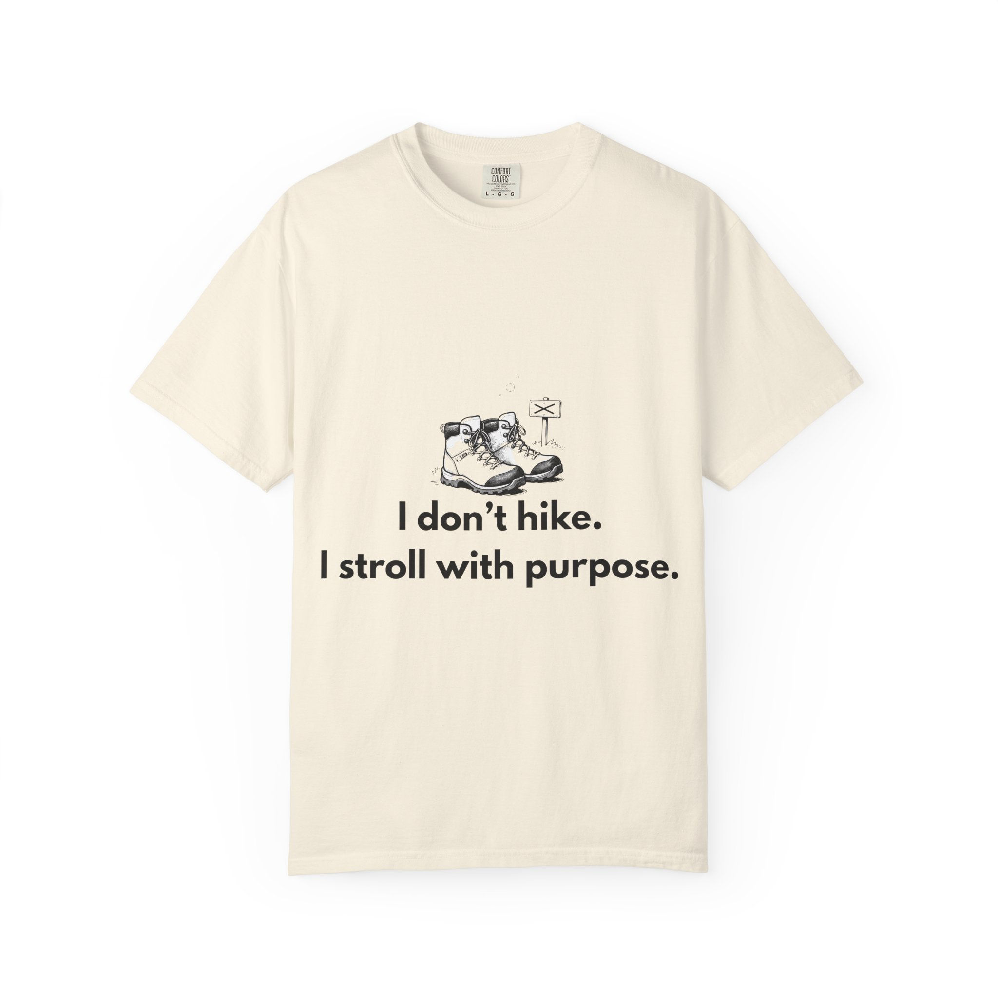 Tee Unisex "I don't hike. I stroll with purpose."