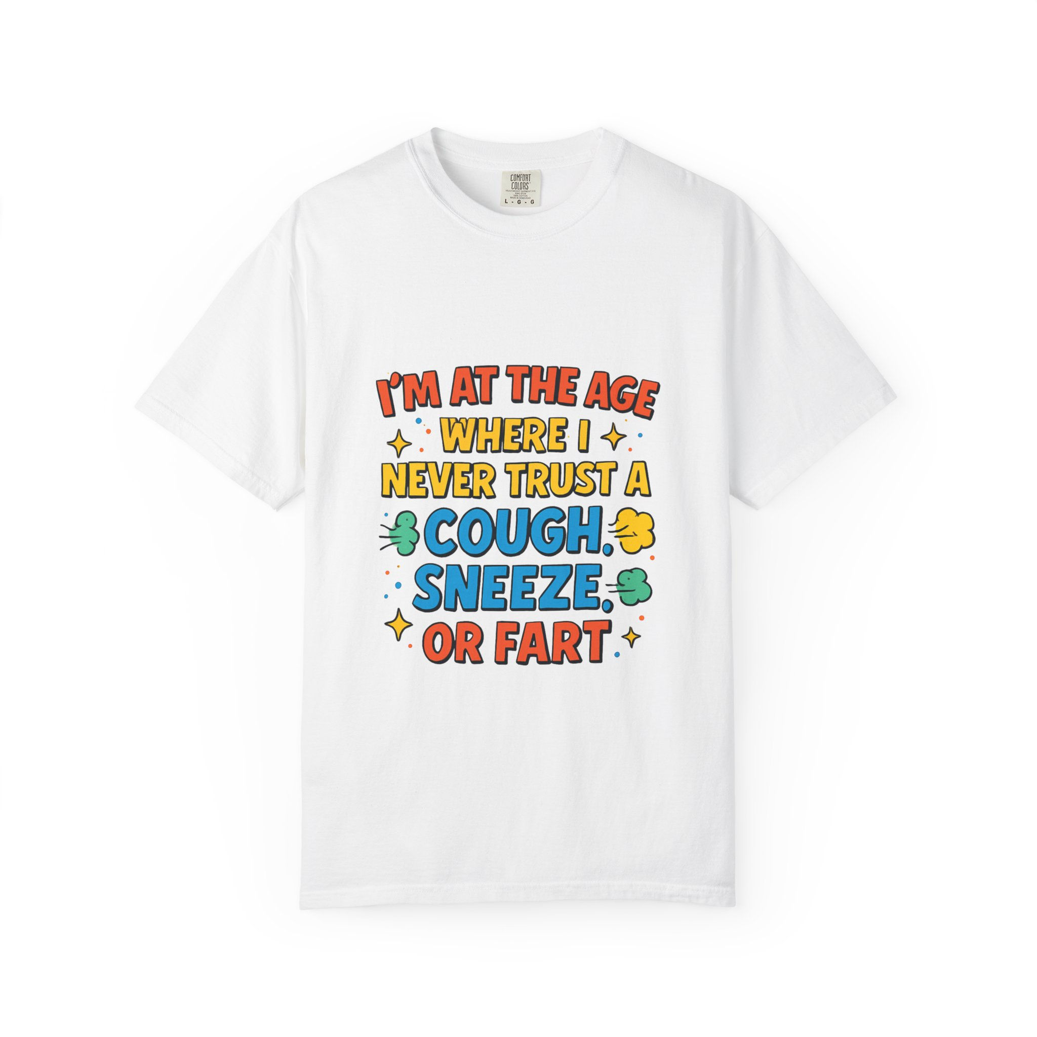 Tee Unisex "...I Never Trust a Cough, Sneeze, or Fart"