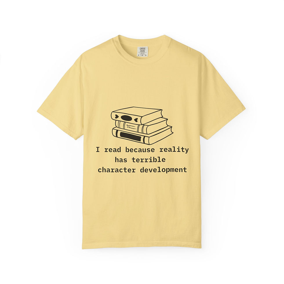 Thumbnail: Tee Unisex “I read because reality has terrible character development”