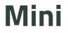 The word 'Mini'