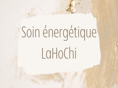 LE SOIN ENERGETIQUE LAHOCHI