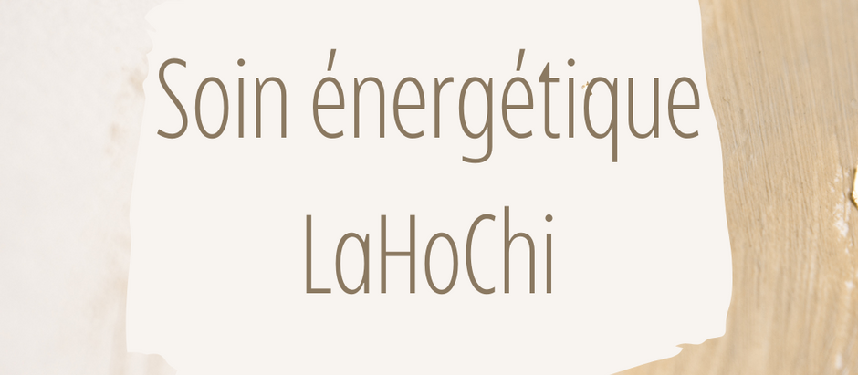 LE SOIN ENERGETIQUE LAHOCHI