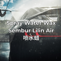 "Step 3: Spray Water Wax / Sembur Lilin Air / 喷水蜡 - Polish - 85 Mega Car Care"