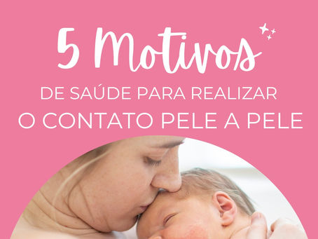 5 Motivos para ter o Contato Pele a Pele