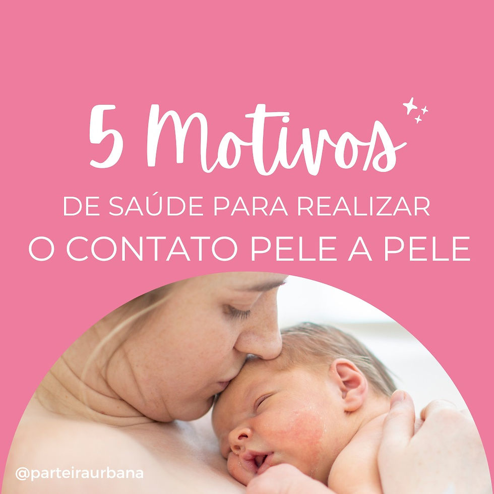 5 Motivos para ter o Contato Pele a Pele