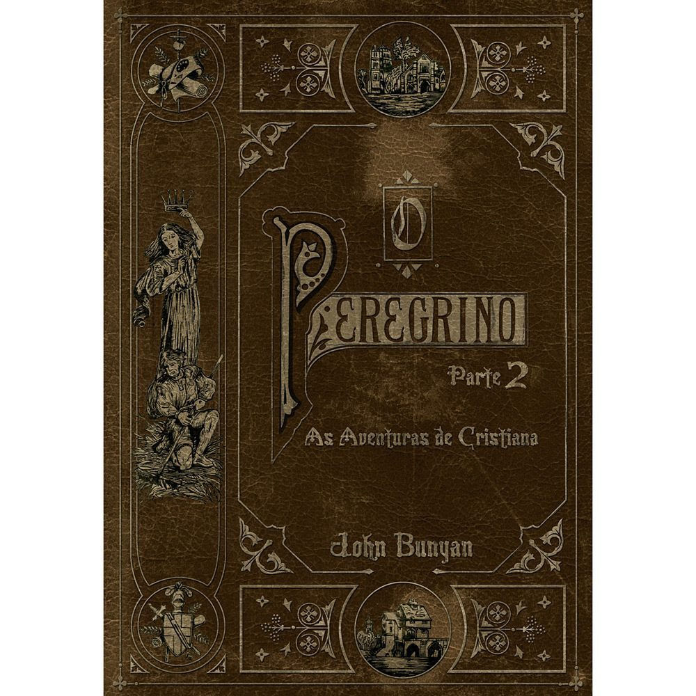 O Peregrino Parte 2 - As Aventuras de Cristiana
