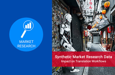 Synthetic Data in Market Research: What It Means for Translation Workflows
