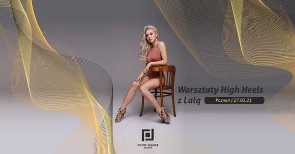 ◾Warsztaty High Heels z Lalą - Poznań