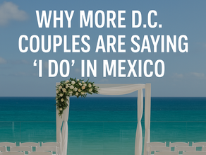 Why More D.C. Couples Are Saying 'I Do' in Mexico