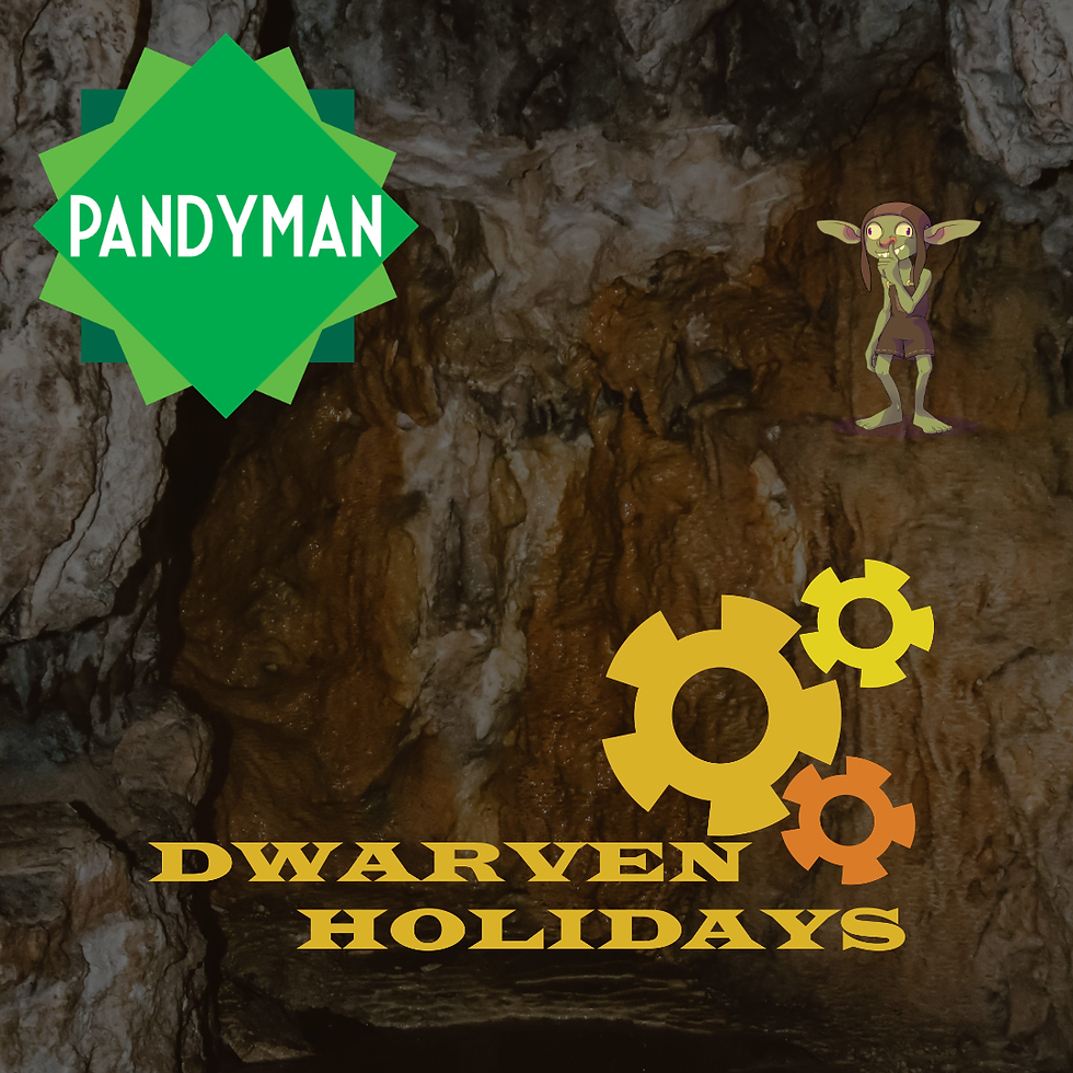 Green goblin in a cave with gears and text "Dwarven Holidays." Green logo with "Pandyman" at the top. Earthy, mysterious mood.