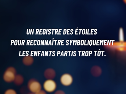 ✨ Un Registre des Étoiles pour reconnaître symboliquement les enfants partis trop tôt.