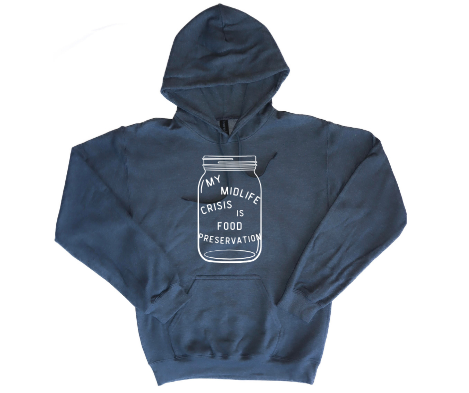 My Midlife Crisis Is Food Preservation Hoodie