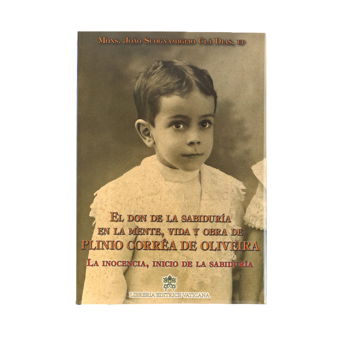 El Don de Sabiduría en la mente, vida y obra de Plinio Correa de Oliveira Tomo 1