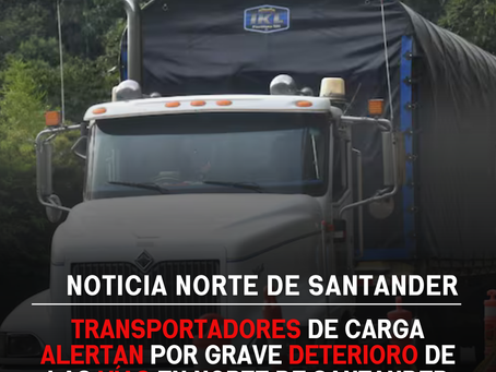 Transportadores de carga alertan por grave deterioro de las vías en Norte de Santander