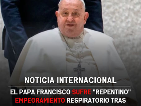 El Papa Francisco sufre "repentino" empeoramiento respiratorio tras una crisis de broncoespasmo