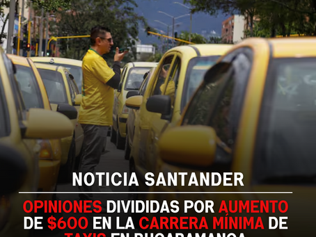 Opiniones divididas por aumento de $600 en la carrera mínima de taxis en Bucaramanga