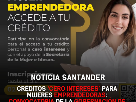 Créditos ‘cero intereses’ para mujeres emprendedoras: convocatoria de la Gobernación de Santander