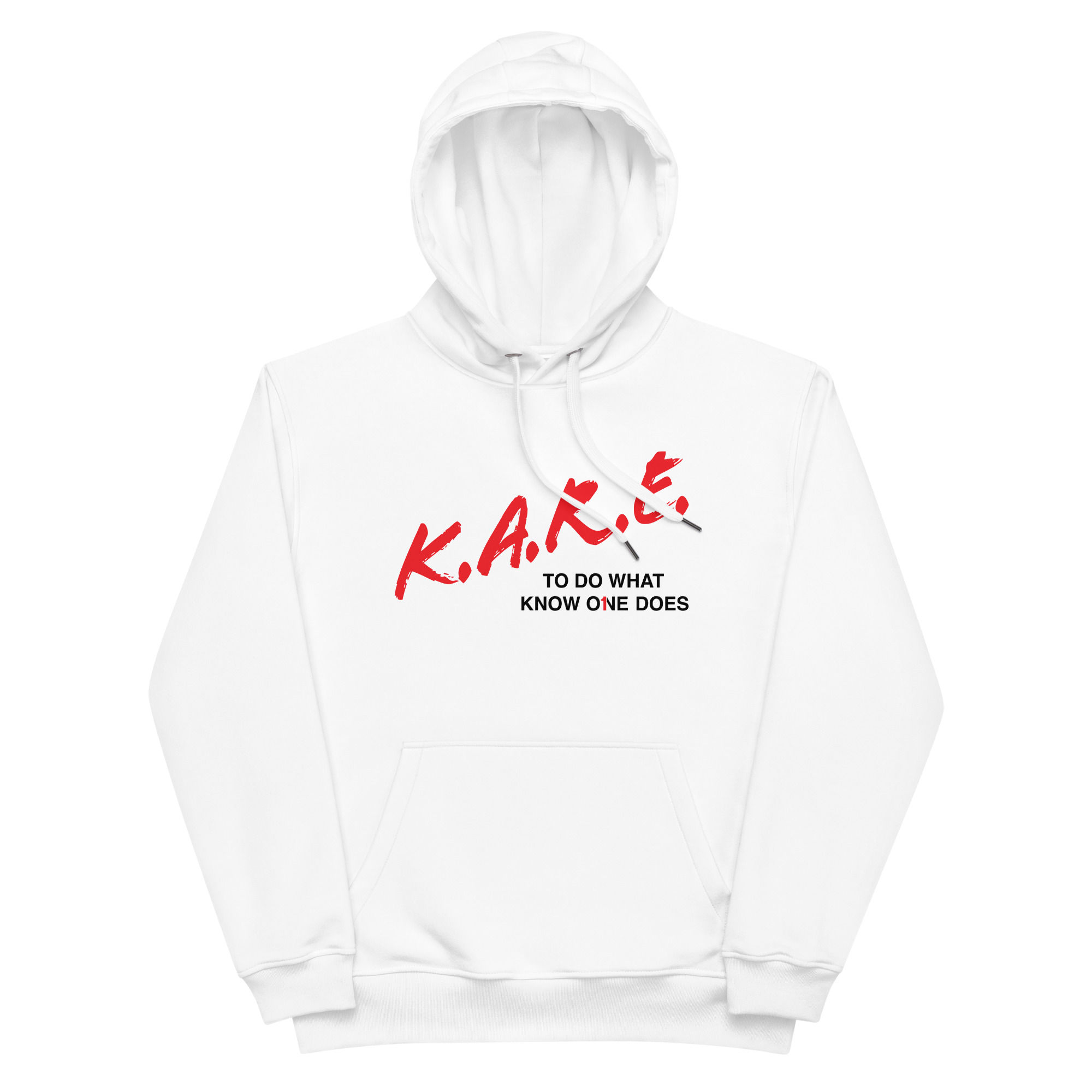 K.A.R.E.: To Do What Know One Does - Premium eco hoodie