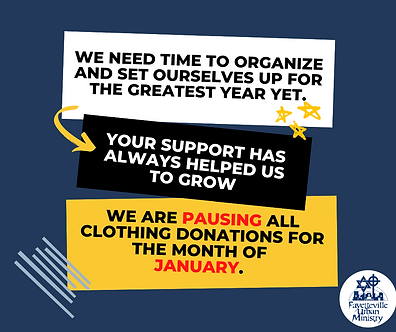 WE ARE STOPPING ALL CLOTHING DONATIONS FOR THE MONTH OF JANUARY.(1).png