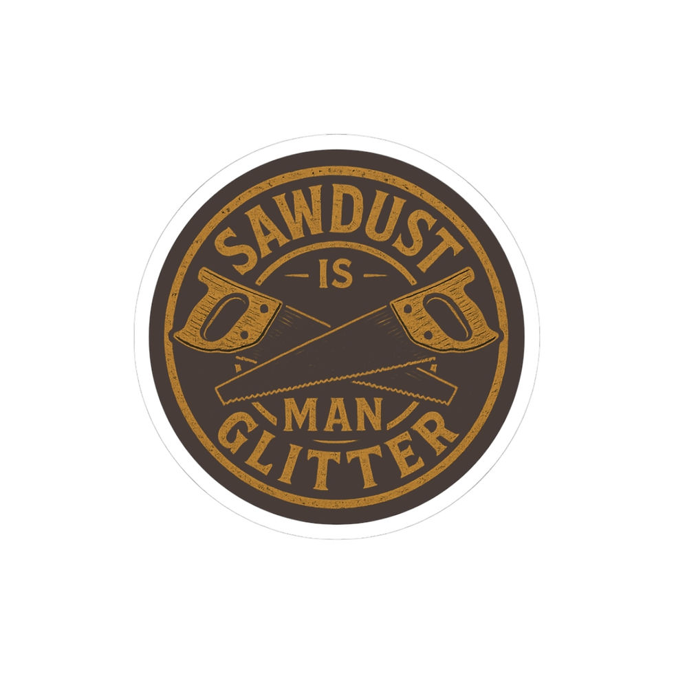 Sawdust is Glitter Sticker