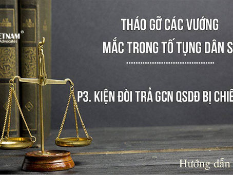 P3 - KIỆN ĐÒI TRẢ GCN QSDĐ BỊ CHIẾM GIỮ?