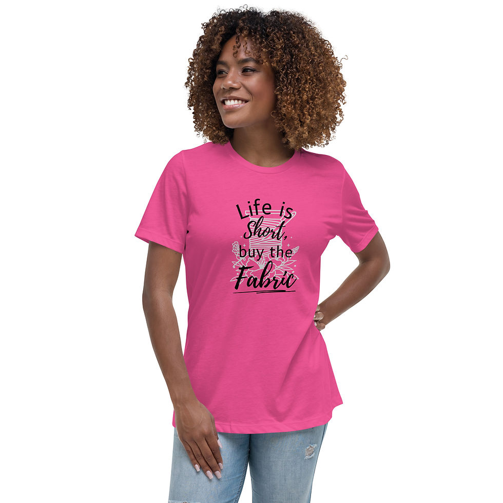 Thumbnail: "Life is short, buy the fabric" Women's Relaxed T-Shirt