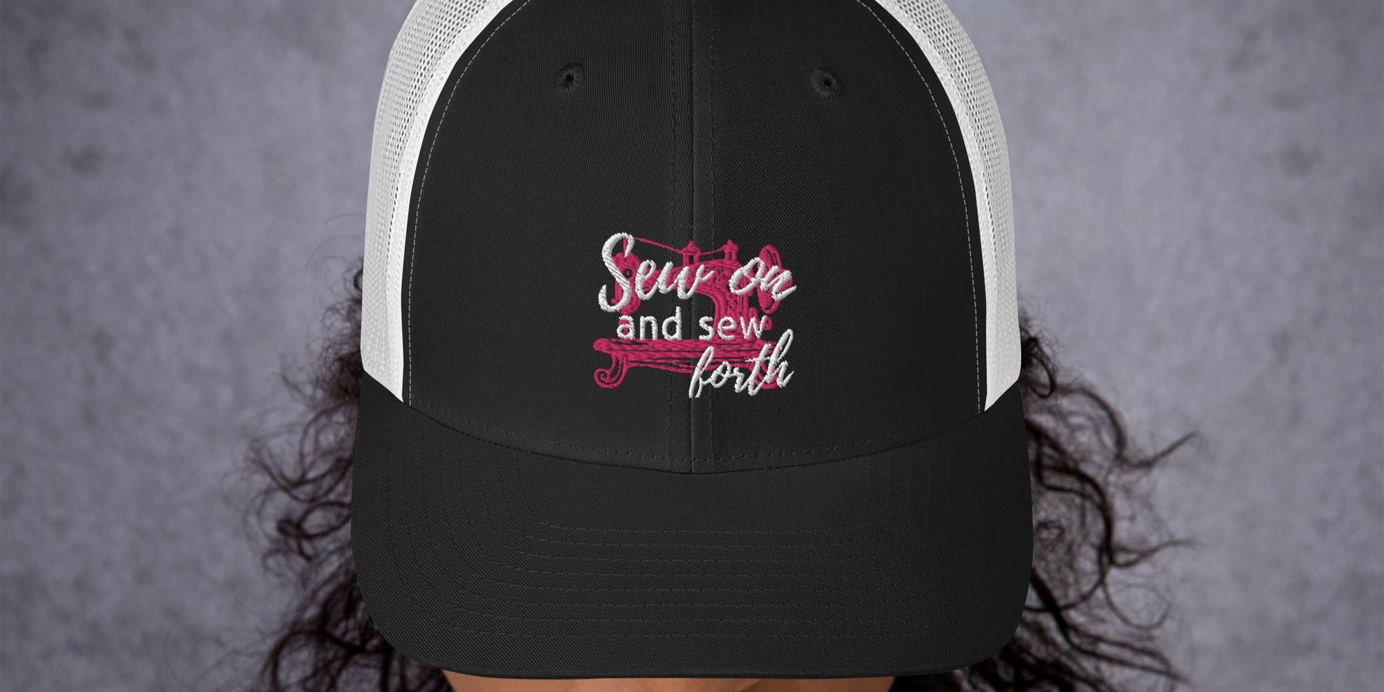 "Sew On and Sew Forth" Trucker Cap