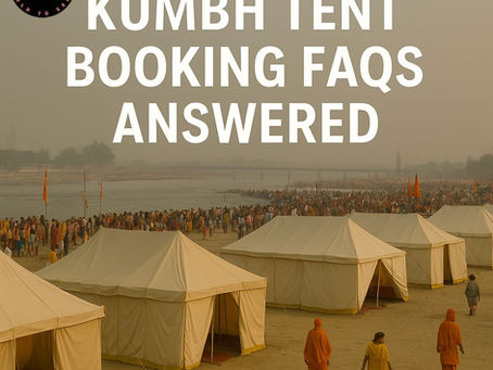 Kumbh Tent Booking FAQs Answered