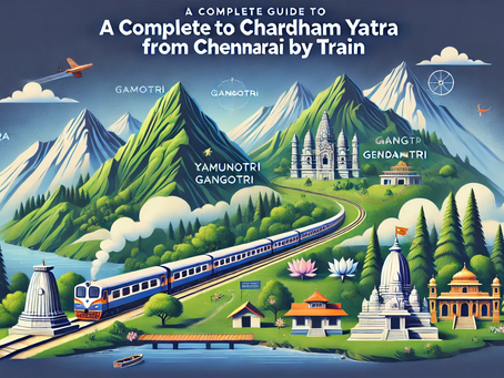 A Complete Guide to Chardham Yatra from chennai by train
