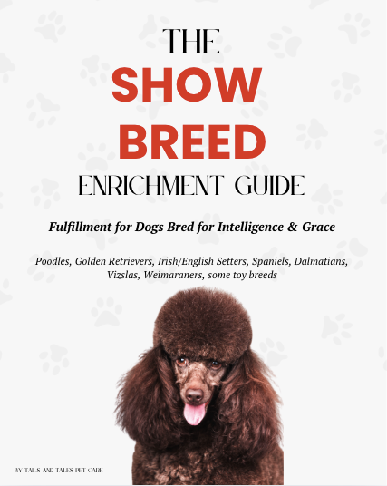 Show Breed Enrichment Guide