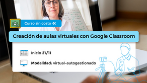 Curso Virtual Sin Costo “Creación de aulas virtuales con Google Classroom” 