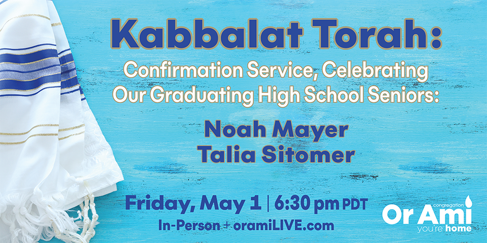 Kabbalat Torah: Confirmation Service Celebrating Our Graduating High School Seniors
