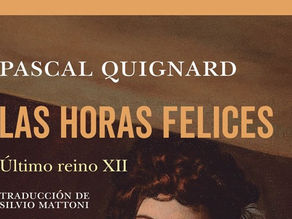 "Las horas felices" de Pascal Quignard (El Cuenco de Plata, 2024)