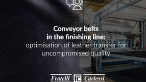 CONVEYOR BELTS IN THE FINISHING LINE: OPTIMISATION OF LEATHER TRANSFER FOR UNCOMPROMISED QUALITY