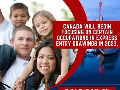 Canada will begin focusing on certain occupations in Express Entry drawings in 2023.