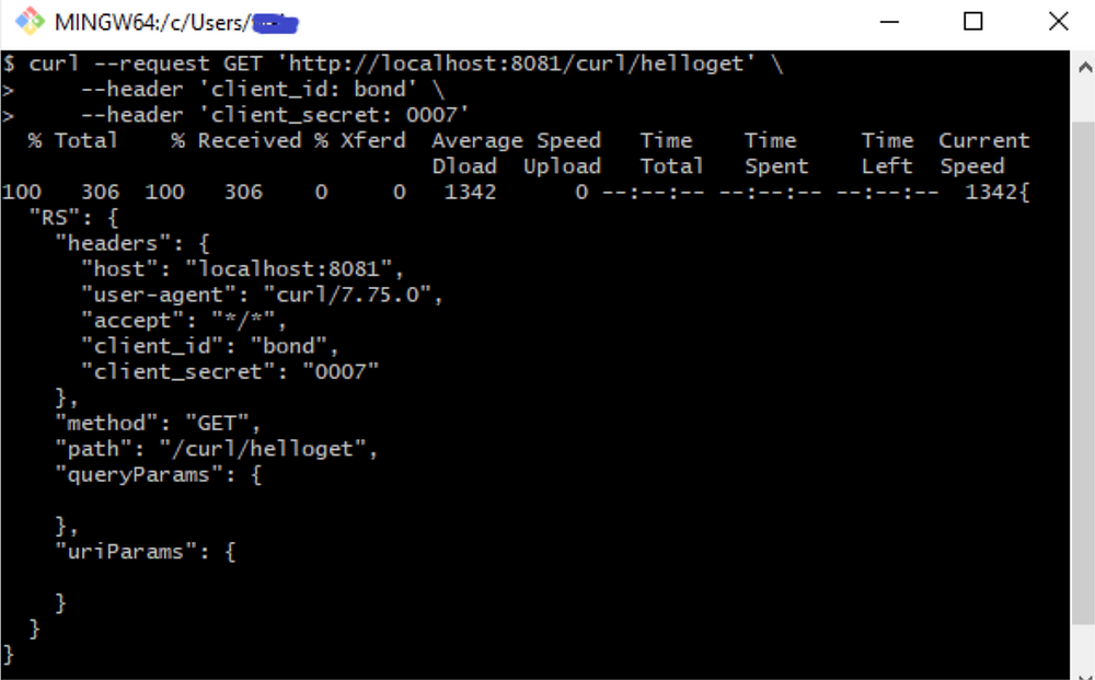 curl --request GET 'http://localhost:8081/curl/helloget' \ --header 'client_id: bond' \ --header 'client_secret: 0007'