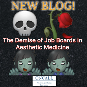The Demise of Job Boards in Aesthetic Medicine: Why Experienced Recruiters Are the Future