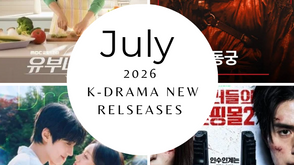 July 2026 K-Drama Releases 
