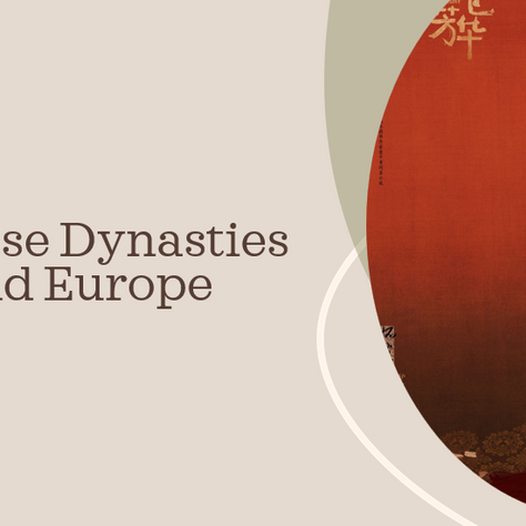 Chinese Dynasties and Europe: A Brief Look At What Was Going On in The West During the Dynasties