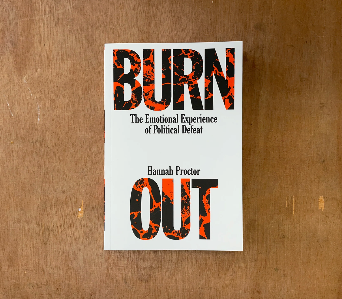 Paranoia and Guilt: A Conversation with Hannah Proctor about the Emotions of Political Defeat and Digital Media