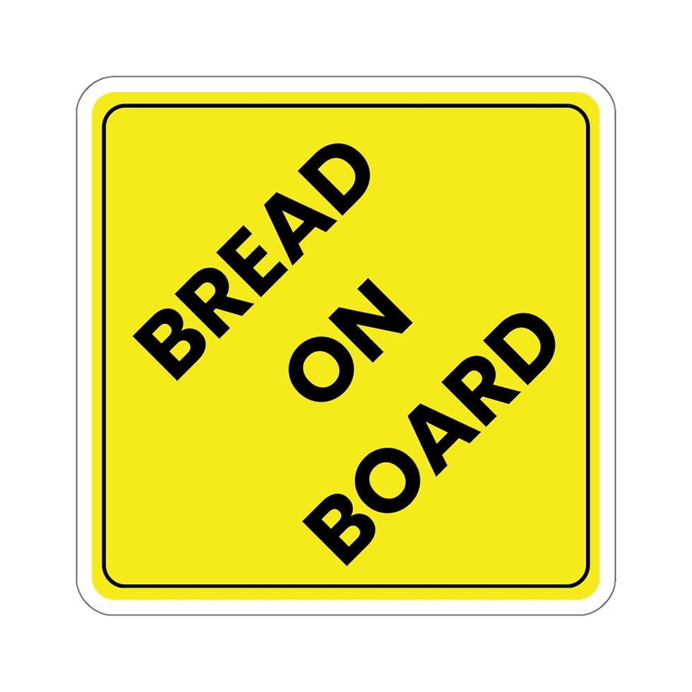 BREAD ON BOARD Bumper sticker in same style as 'baby on board' sticker