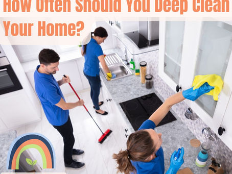 How Often Should You Deep Clean Your Home?